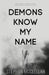 Demons Know My Name: A practical guide to elevating your faith and becoming a serious threat to the enemy by Stephen McClellan