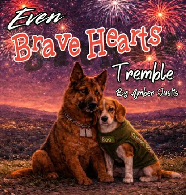 Even Brave Hearts Tremble by Amber Justis