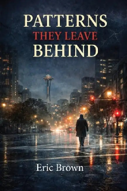 Patterns They Leave Behind: Patterns They Leave Behind by Eric Brown