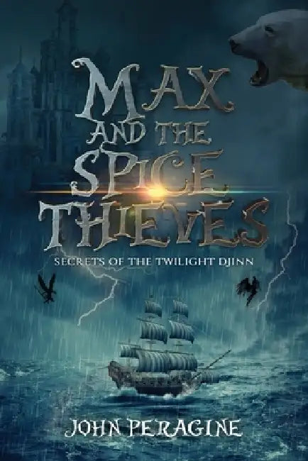 Max and the Spice Thieves by John Peragine, Chris O'Brien