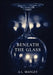 Beneath the Glass by A. L. Manley