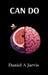 Can Do by Daniel A. Jarvis