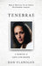 Tenebrae: A Memoir of Love and Death by Dan Flanigan