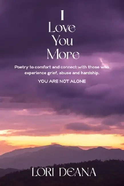 I Love You More by Lori Deana