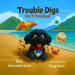 Trouble Digs to Trinidad by Rissa Hernandez-Harris
