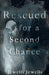 Rescued for a Second Chance by Jewells Jewells