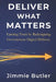 Deliver What Matters: Earning Trust by Redesigning Government Digital Delivery by Jimmie Butler