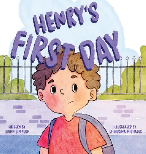 Henry's First Day by Quinn Simpson, Christina Michalos