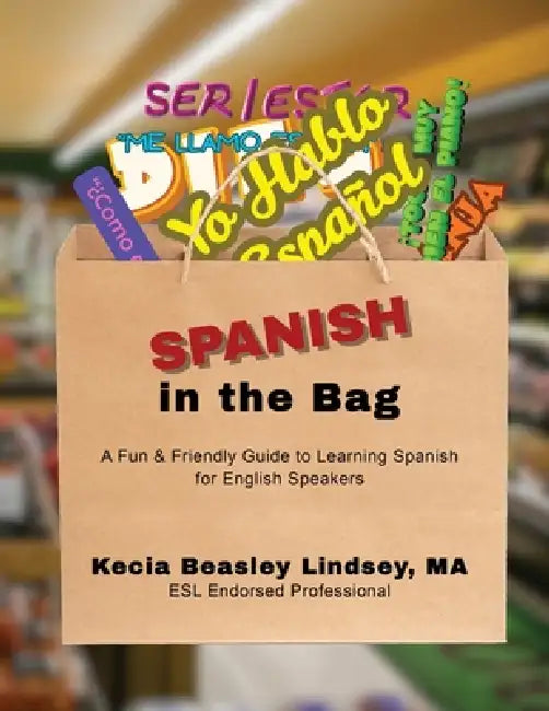 Spanish in the Bag by Kecia Beasley Lindsey
