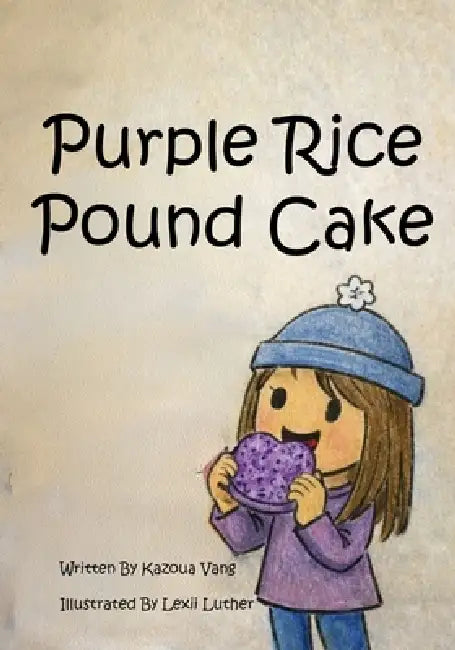 Purple Rice Pound Cake by Lexii Luther, Kazoua Vang