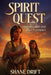 Spirit Quest: Hummingbird and Sage's Journey by Shane Drift