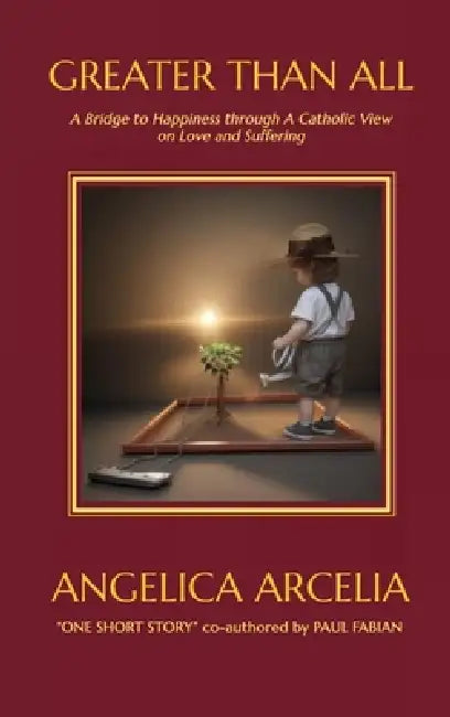 Greater Than All by Angelica Arcelia, Paul Fabian