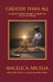 Greater Than All by Angelica Arcelia, Paul Fabian
