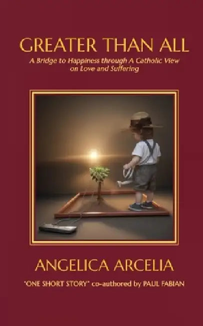 Greater Than All by Angelica Arcelia, Paul Fabian