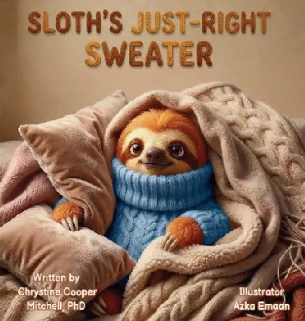 Sloth's Just Right Sweater by Chrystine Cooper Mitchell