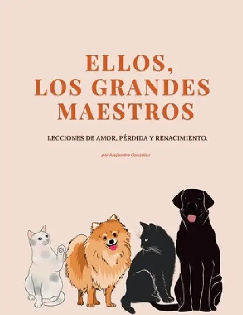 Ellos, Los Grandes Maestros by Alejandra A. Gonzalez