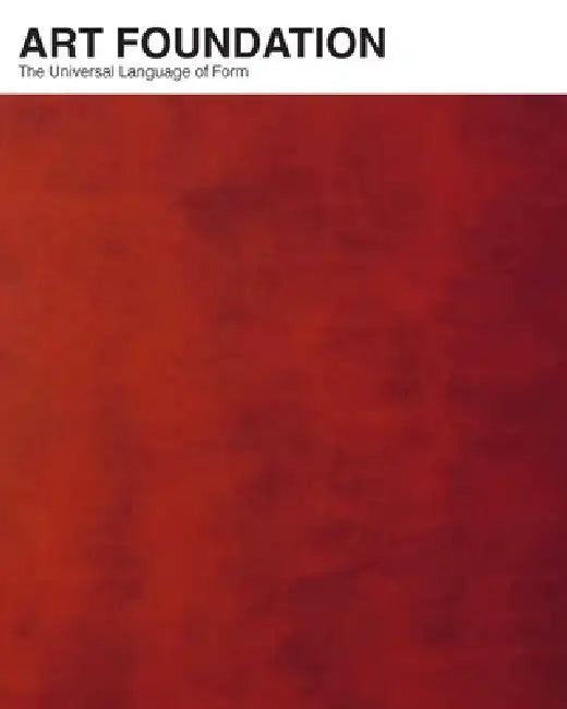 Art Foundation: Principles of Composition Across the Arts by William Figueroa
