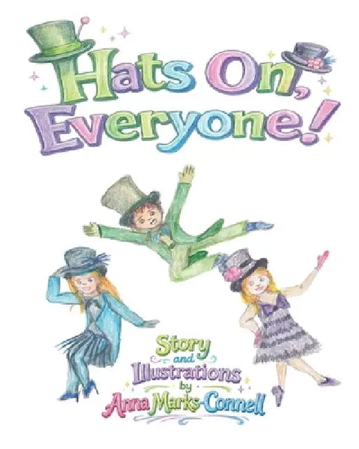 Hats On, Everyone! by Anna Marks-Connell, Abigail Turner, Elizabeth Omoh
