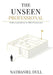The Unseen Professional: Product Leadership in the Midst of Bureaucracy by Nathaniel Dull