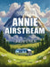 The Adventures of Annie the Airstream by Greg Dyer, Colleen Coggins
