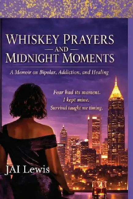 Whiskey Prayers and Midnight Moments by Jai Lewis
