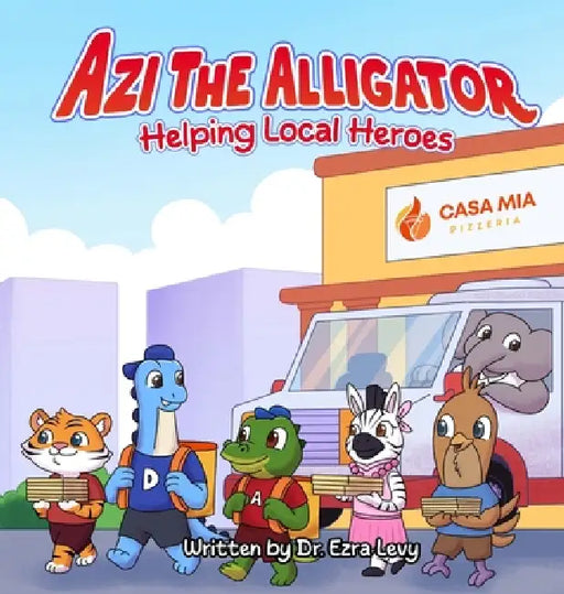 Azi The Alligator: Helping Local Heroes by Ezra Y. Levy