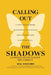 Calling Out the Shadows: A Father's Stand Against the Current by Neal Winsomer