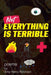 Not Everything Is Terrible - by Amy Robinson, Anna Madden, Marie Baca Villa