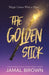 The Golden Stick by Jamal Brown