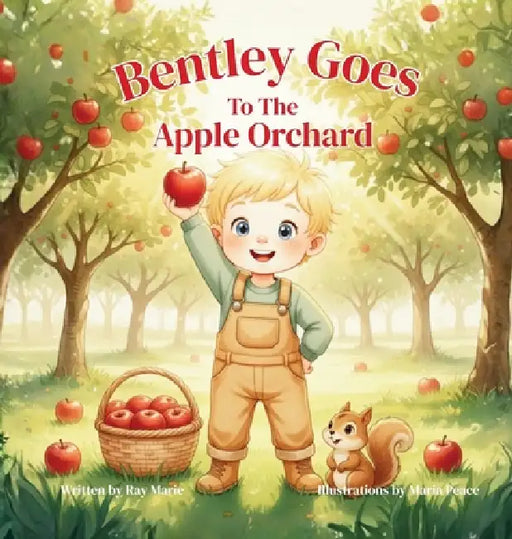 Bentley Goes To The Apple Orchard by Ray Marie, Maria Peace