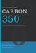 Carbon 350: What We Need to Do for a Climate Solution by Anthony Signorelli