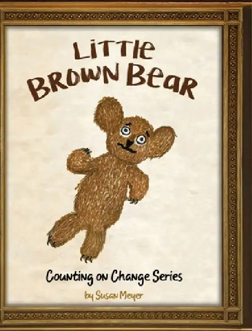 Little Brown Bear by Susan Meyer