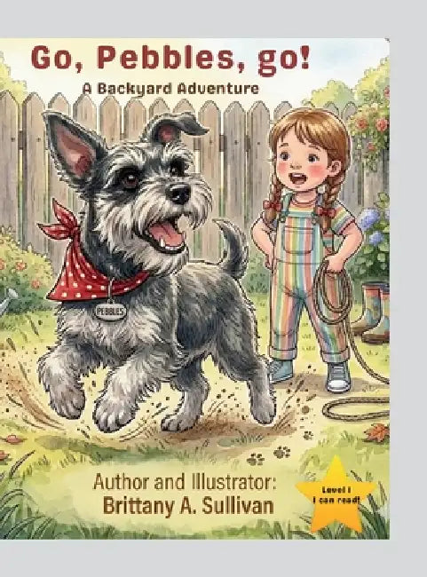 Go, Pebbles, go! A Day of Play by Brittany A. Sullivan, Brittany A. Sullivan, Brittany A. Sullivan
