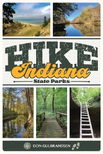 Hike Indiana State Parks by Don Gulbrandsen