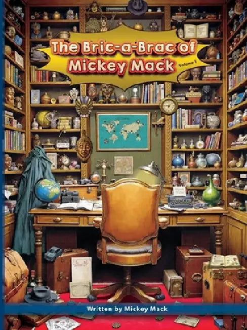The Bric-a-Brac of Mickey Mack by Mickey Mack