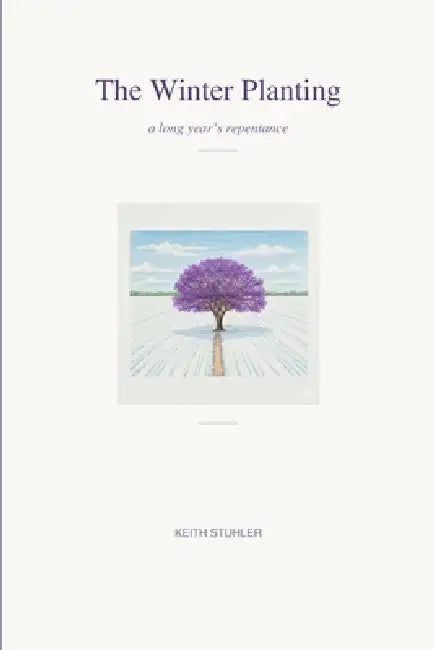 The Winter Planting by Keith Stuhler