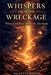 Whispers From The Wreckage by Paulette Boone