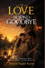 Love Beyond Goodbye by Ashwini Kumar