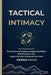 Tactical Intimacy: The TIS Method. the Science of Lasting Longer, Confident Performance, and Deep Intimate Connection for Men by Erdem Ergin