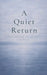 A Quiet Return by Lorraine Paquette