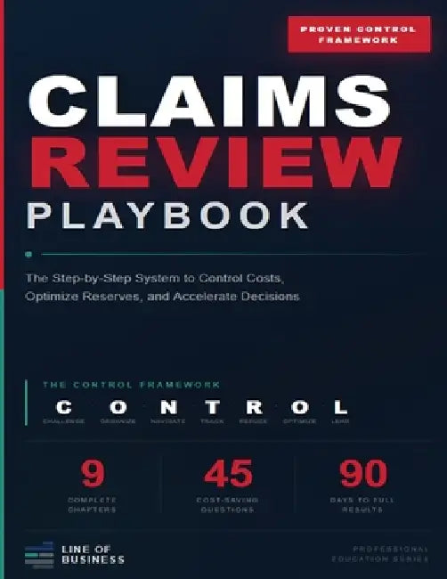 The Claims Review Playbook: How to Lead Claims Reviews That Reduce Costs, Improve Outcomes, and Strengthen Financial Control by Line Of Business