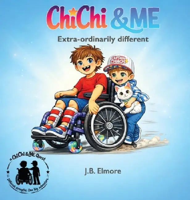 ChiChi & Me: Extra-ordinarily different by J. B. Elmore, J. B. Elmore