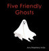 Five Friendly Ghosts by M. Ed Amy Shepherd, Rachel Worden