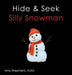 Hide & Seek Silly Snowman by M. Ed Amy Shepherd, Rachel Worden