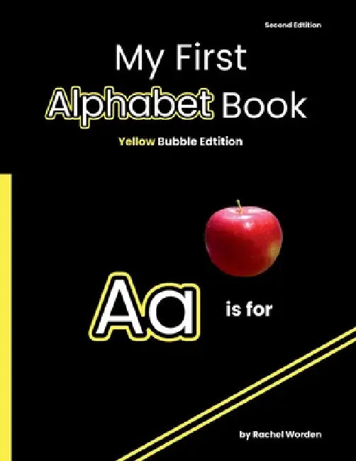 My First Alphabet Book: Yellow Bubble Edition (2nd Edition) by Rachel Worden