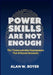 Power Skills Are Not Enough by Alan W. Boyer