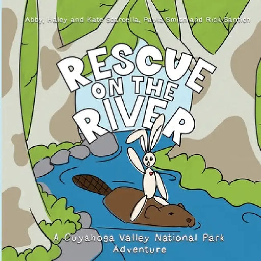 Rescue on the River: A Cuyahoga Valley National Park Adventure by Rick Santich, Abby Scarcella, Kate Scarcella
