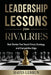 Leadership Lessons From Rivalries: Real Stories That Teach Vision, Strategy, and Competitive Edge by Hayes Lebrun