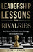 Leadership Lessons From Rivalries: Real Stories That Teach Vision, Strategy, and Competitive Edge by Hayes Lebrun