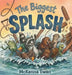 The Biggest Splash: A Rhyming Picture Book About Friendship and Teamwork for Kids by McKenna Ewen, McKenna Ewen